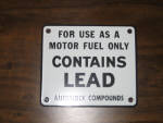 Contains Lead Antiknock Compounds original porcelain sign, 6 inches x 7 inches, $89.  
