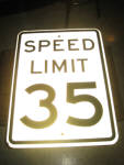 Speed Limit 35 Sign, 24 inches x 18 inches, $62.  [We took this photo too close with the flash, can take another photo on request].  